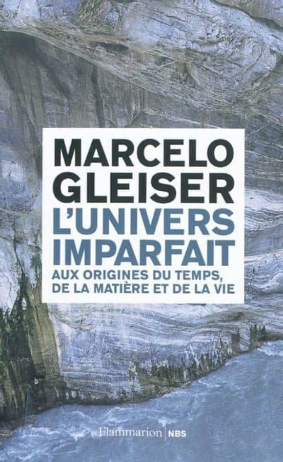 L Univers Imparfait : Aux Origines Du Temps De La Matiere Et De La Vie
