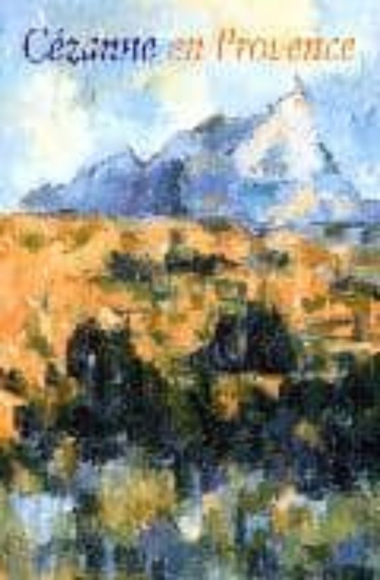 Cezanne En Provence: Exposition National Gallery Of Art Washing Ton 29