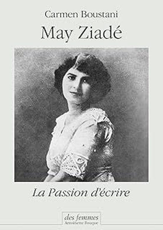 May Ziadé: La Passion D Écrire