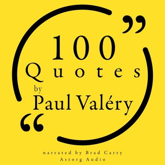 100 Quotes By Paul Valéry