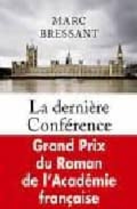 La Derniere Conference. Grand Prix du Roman de L Academie Franca Ise