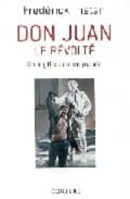 Don Juan le Revolte un Mythe Contemporain