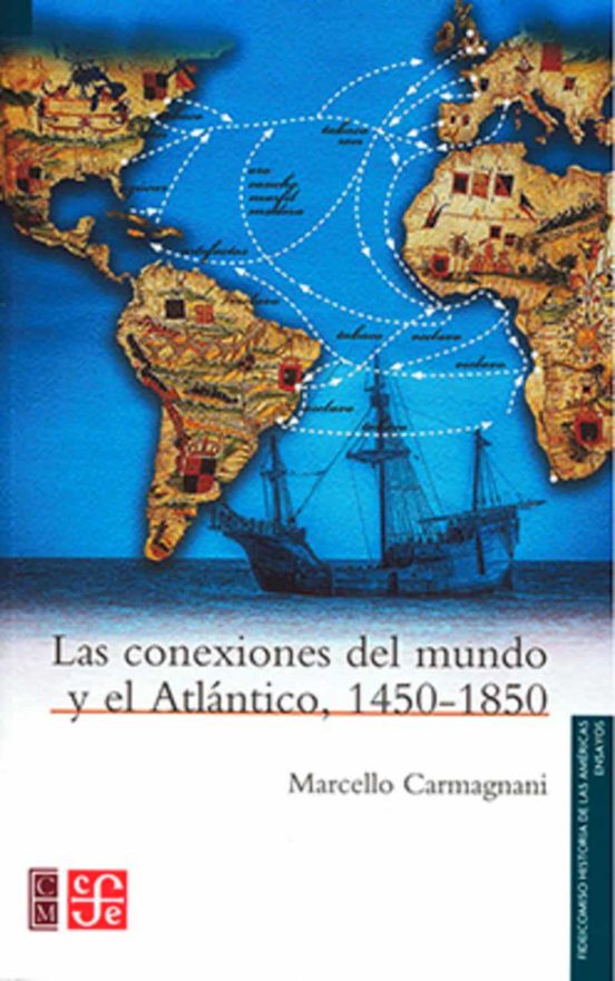 Las Conexiones Del Mundo Y El Atlantico 1450-1850