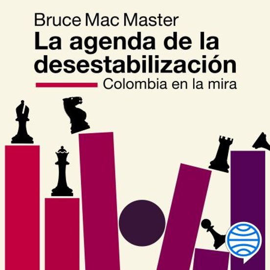La Agenda De La Desestabilización