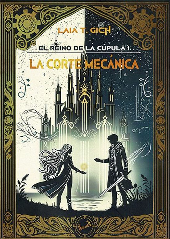 El Reino De La Cúpula I: La Corte Mecánica