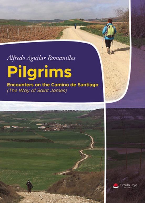 Pilgrims. Encounters On The Camino De Santiago