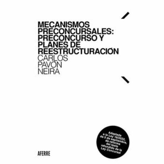 Mecanismos Preconcursales: Preconcurso Y Planes De Reestructuración