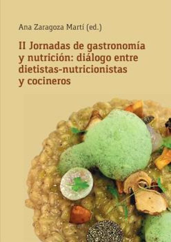 II Jornadas De Gastronomía Y Nutrición: Diálogo Entre Dietistas-nutricionistas Y Cocineros