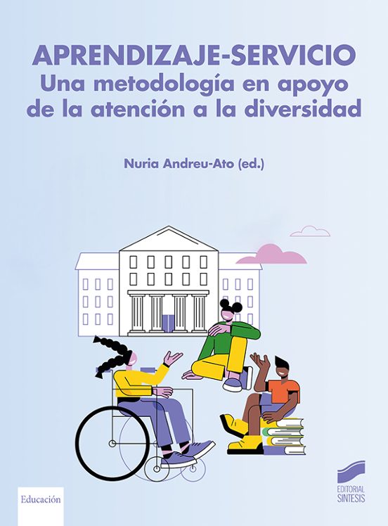 Aprendizaje-Servicio. Una Metodología en Apoyo de la Atención a L a Di