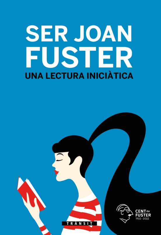 Ser Joan Fuster. Una Lectura Iniciàtica