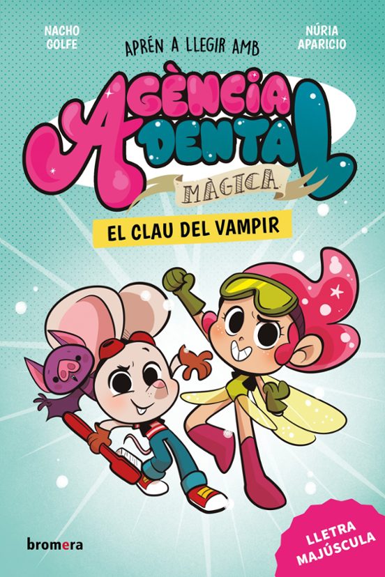 Agencia Dental Màgica 1. El Clau Del Vampir - Ed. Valencià
