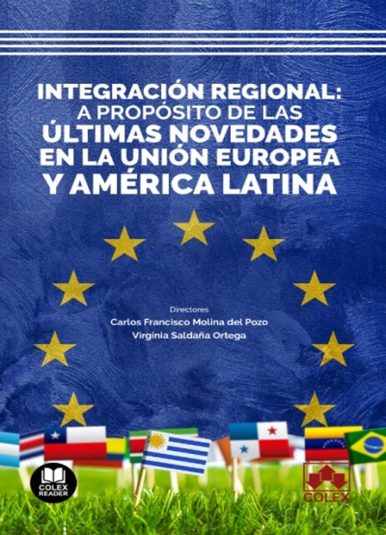 Integración Regional: A Propósito De Las Últimas Novedades En La Unión Europea Y En América Latina