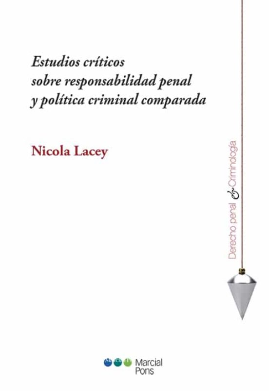 Estudios Críticos Sobre Responsabilidad Penal Y Política Criminal Comparada
