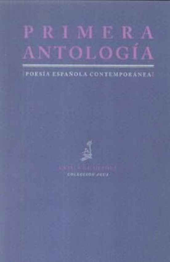Primer Antologia: Poesia Española Contemporanea