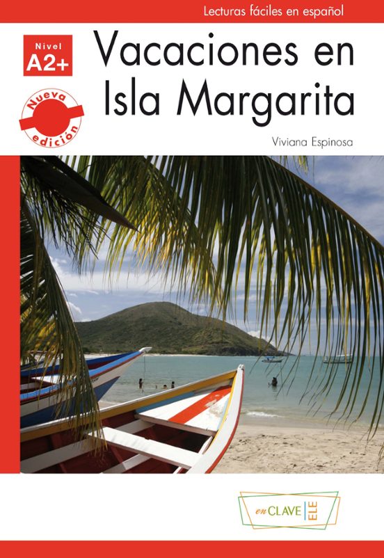 Vacaciones En Isla Margarita : Lecturas Fáciles En Español Nivel 2+ Nu