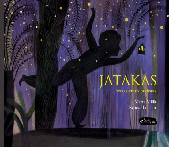 Jatakas: Seis Cuentos Budistas