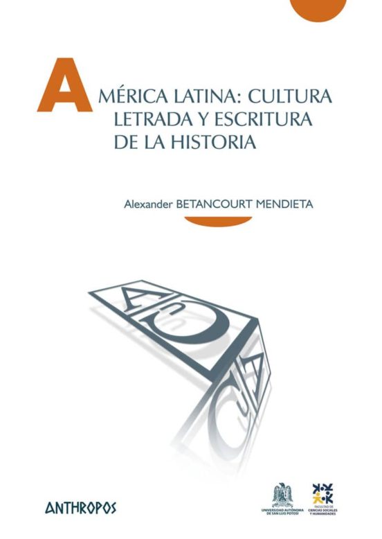 América Latina: Cultura Letrada Y Escritura De La Historia