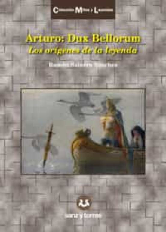 Arturo: Dux Bellorum: Los Origenes De La Leyenda