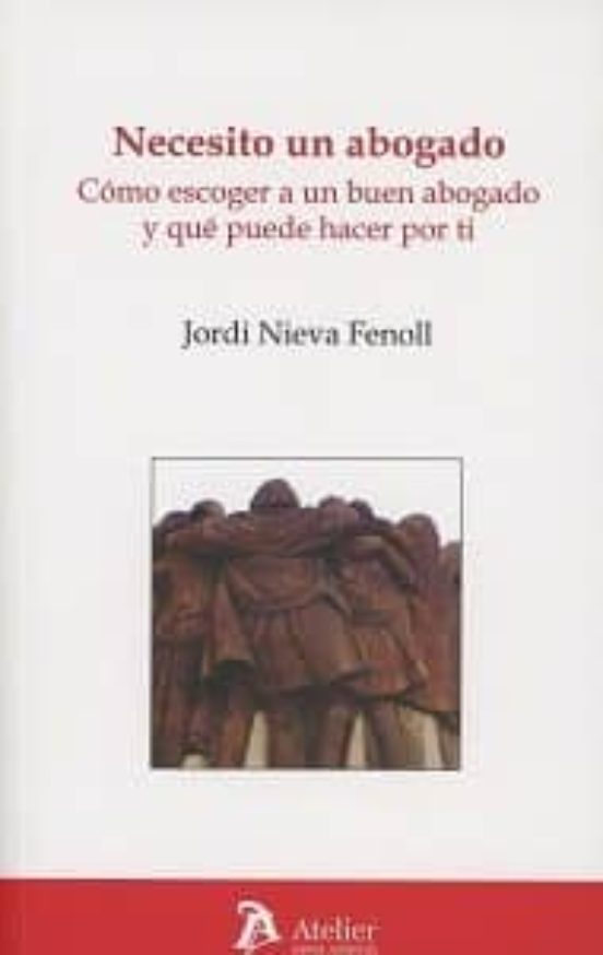Necesito Un Abogado. Cómo Escoger A Un Buen Abogado Y Qué Puede Hacer Por Ti