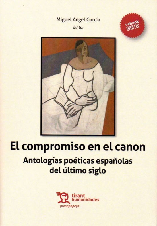 El Compromiso En El Canon. Antologías Poéticas Españolas Del Último Siglo