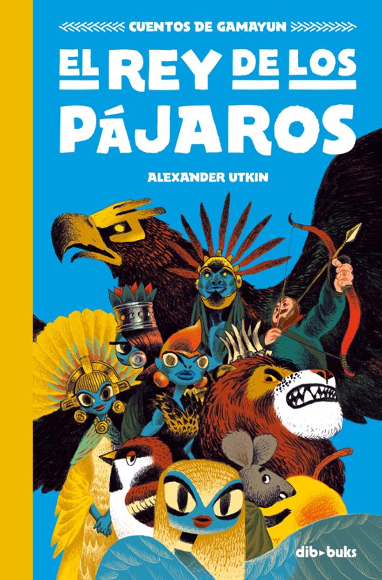 Cuentos De Gamayun 1: El Rey De Los Pajaros