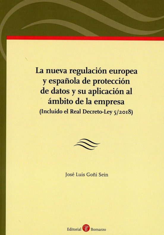 Nueva Regulación Europea Y Española De Protección De Datos Y Su Aplica