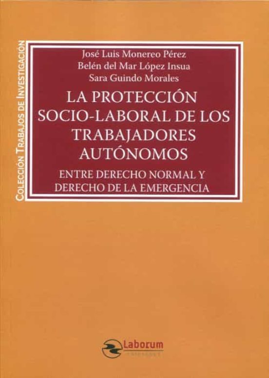 Protección Socio-laboral De Los Trabajadores Autónomos: Entre Derecho
