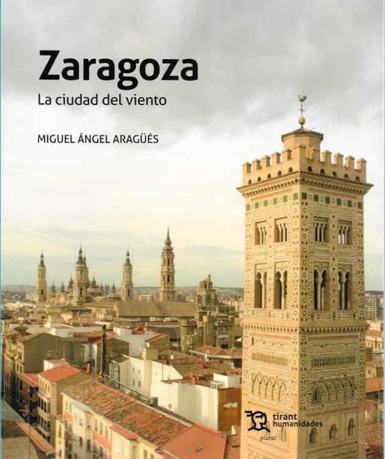 Zaragoza. La Ciudad Del Viento