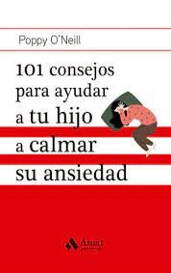 101 Consejos Para Ayudar A Tu Hijo A Calmar Su Ansiedad