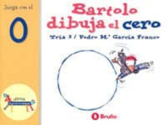 El Zoo De Los Numeros: Bartolo Dibuja El Cero