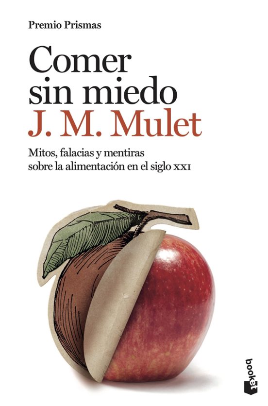 Comer Sin Miedo: Mitos Falacias Y Mentiras Sobre La Alimentacion En El