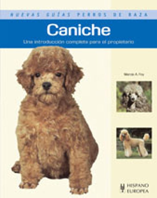 Caniche: Una Introduccion Completa Para El Propietario