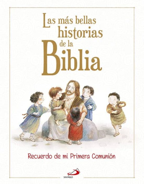 Las Mas Bellas Historias De La Biblia: Rdo. De Mi Primera Comunion