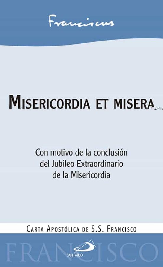 Misericordia Et Misera: Con Motivo De La Conclusion Del Jubileo Extrao