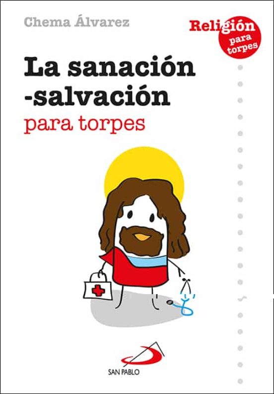 La Sanación-salvación Para Torpes