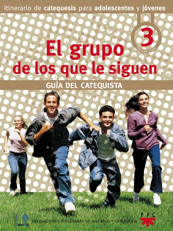 El Grupo De Los Que Le Siguen. Guia Del Catequista 3