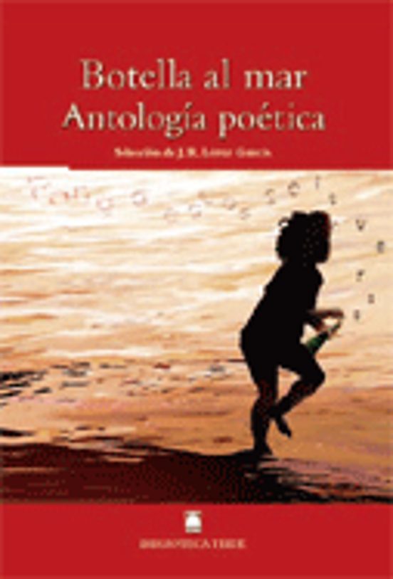 Botella Al Mar. Antologia Poetica