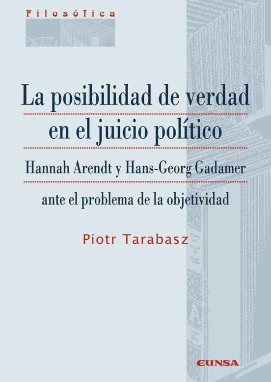 La Posibilidad De Verdad En El Juicio Politico: Hannah Arendt Y Hans-g