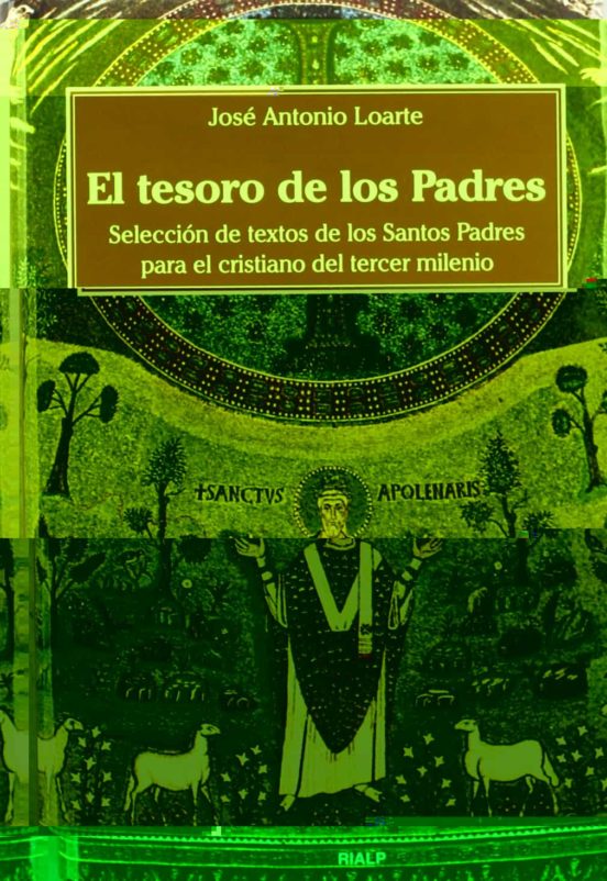 El Tesoro de los Padres: Seleccion de Textos de los Santos Padres para