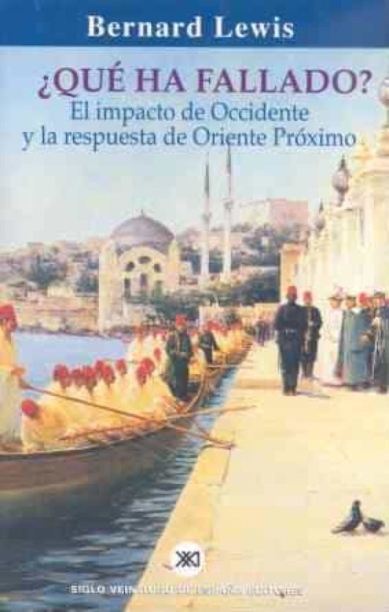 ¿que Ha Fallado?: El Impacto De Occidente Y La Respuesta De Orien Te P