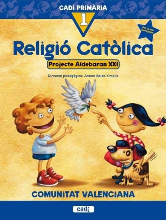 Religio Catolica 1º Primaria. Projecte Aldebaran Xxi. Comunitat V Alen