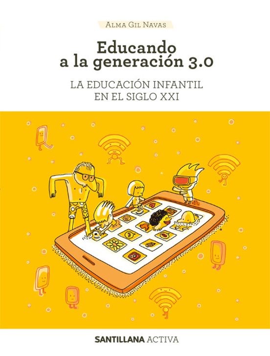 Educando En La Generación 3.0: La Educación Infantil En El Siglo Xxi
