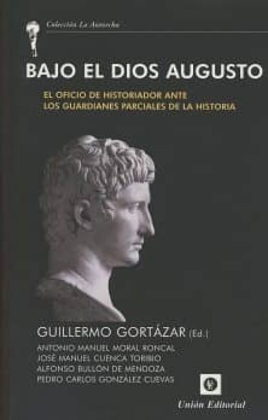 Bajo El Dios Augusto: El Oficio De Historiador Ante Los Guardianes Par