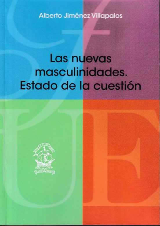 Las Nuevas Masculinidades: Estado De La Cuestion