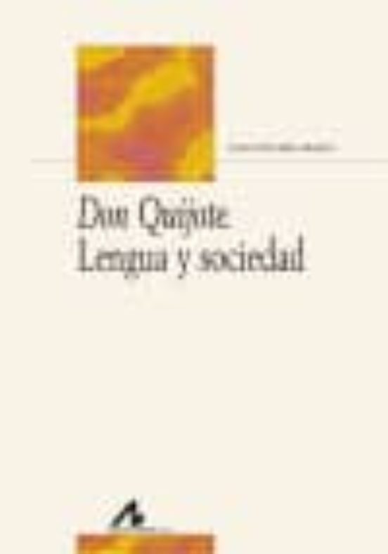 Don Quijote. Lengua Y Sociedad