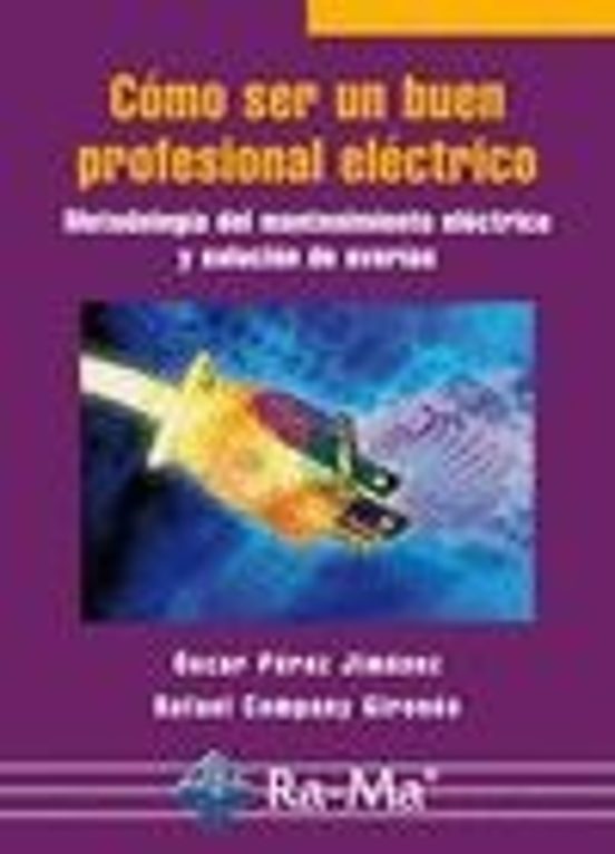 Como Ser Un Buen Profesional Electrico: Metodologia Del Mantenimi Ento
