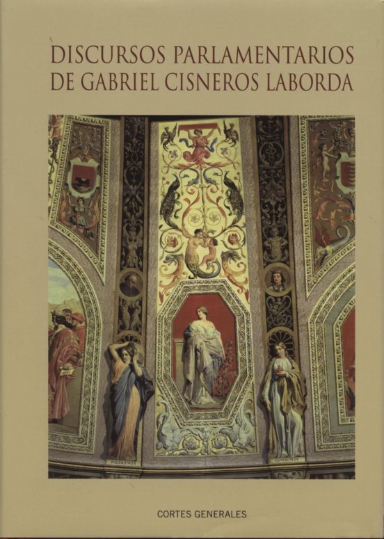 Discursos Parlamentarios De Gabriel Cisneros Laborda