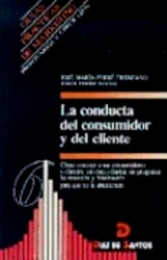 La Conducta Del Consumidor Y Del Cliente: Como Conocer A Sus Cons Umid
