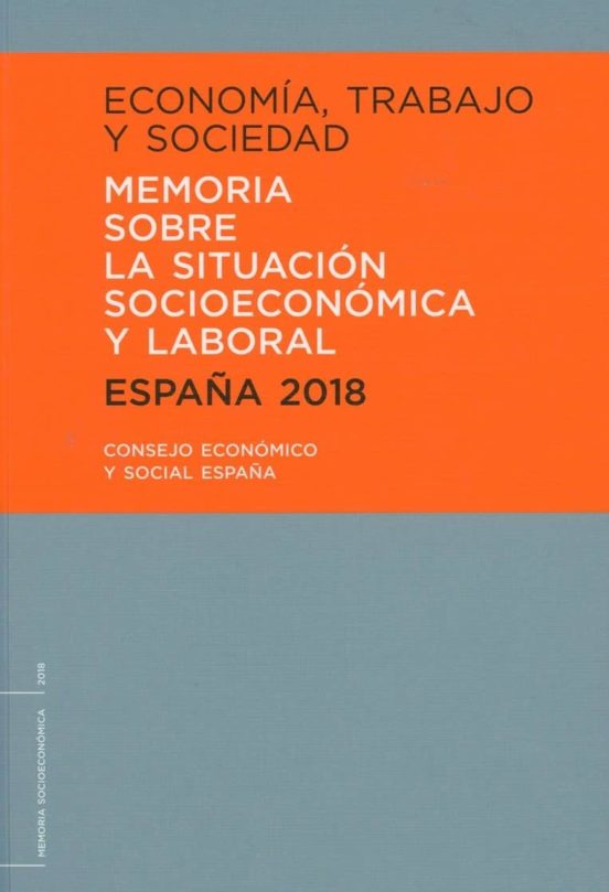 Economía Trabajo Y Sociedad. España 2018.memoria Sobre La Situac Ion S