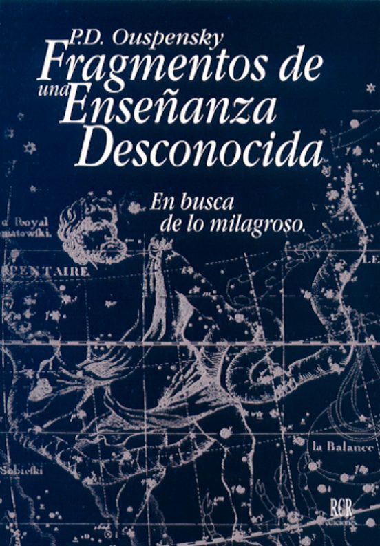 Fragmentos De Una Enseñanza Desconocida: En Busca De Lo Milagroso